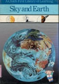 A CHILD'S FIRST LIBRARY OF LEARNING: SKY AND EARTH (VOLUME 11)
