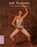 FITNESS; HEALTH & NUTRITION: SOFT WORKOUTS (VOLUME 9)