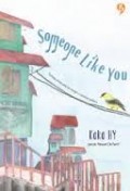 SOMEONEC LIKE YOU: TENTANG SEMUA YANG TAK MUNGKIN KUKATAKAN PADAMU