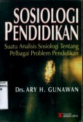 SOSIOLOGI PENDIDIKAN: SUATU ANALISIS SOSIOLOGI TENTANG PELBAGAI PROBLEM PENDIDIKAN