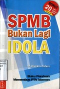 SPMB BUKAN IDOLA LAGI