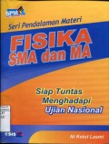 FISIKA SMA DAN MA: SIAP TUNTAS MENGHADAPI UJIAN NASIONAL