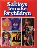 SOFT TOYS TO MAKE FOR CHILDREN