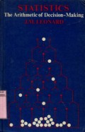 STATISTICS THE ARITHMETIC OF DECISION-MAKING