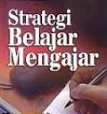 STRATEGI BELAJAR MENGAJAR BAHASA INDONESIA