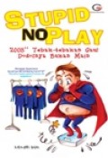 STUPID NO PLAY