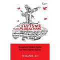SUFISME DAN PLURALISME: MEMAHAMI HAKIKAT AGAMA DAN RELASI AGAMA-AGAMA