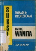 SUKSES UNTUK WANITA : PRIBADI DAN PROFESIONAL