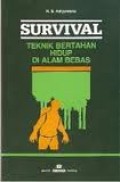 SURVIVAL: TEKNIK BERTAHAN HIDUP DI ALAM BEBAS