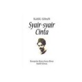SYAIR-SYAIR CINTA: KUMPULAN KARYA-KARYA BESAR KAHLIL GIBRAN