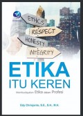 Etika Itu Keren: Membudayakan Etika dalam Profesi