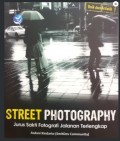 Street Photography: Jurus Sakti Fotografi Jalanan Terlengkap