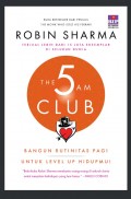 The 5 AM Club : Bangun Rutinitas Pagi Untuk Level Up Hidupmu!
