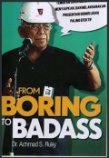 From Boring To Badass: Temukan Cara Merencanakan, Menyiapkan, Dan Melaksanakan Presentasi Bisnis Lisan