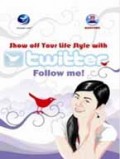SHOW OFF YOUR LIFE STYLE WITH TWITTER: FOLLOW ME!
