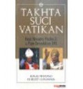 TAKHTA SUCI VATIKAN: PAUS YOHANES PAULUS II & PAUS BENEDIKTUS XVI