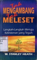 TAK MENGAMBANG TAK MELESET: LANGKAH-LANGKAH MENUJU KEKRISTENAN YANG TEGUH