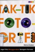 TAK-TIK FOTOGRAFI : JAGO FOTO MENGGUNAKAN BERAGAM KAMERA