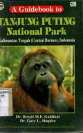 TANJUNG PUTING NATIONAL PARK : KALIMANTAN TENGAH (CENTRAL BURNEO) INDONESIA