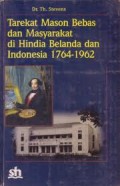 TAREKAT MASON BEBAS DAN MASYARAKAT DI HINDIA BELANDA DAN INDONESIA 1764-1962