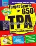 TARGET SCORE > 650 TPA (TES POTENSI AKADEMIK) UNTUK SEGALA KEPERLUAN
