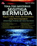TEKA-TEKI MISTERIUS SEGITIGA BERMUDA: RAGAM FAKTA; TEORI; DAN FENOMENA YANG MENCENGANGKAN