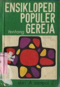 ENSIKLOPEDI POPULER TENTANG GEREJA DARI A SAMPAI Z