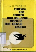 TENTANG DAN SEKITAR HAK-HAK ASASI MANUSIA DAN WARGA NEGARA