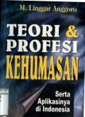 TEORI & PROFESI KEHUMASAN SERTA APLIKASINYA DI INDONESIA