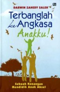 TERBANGLAH KE ANGKASA ANAKKU! SEBUAH KENANGAN MENDIDIK ANAK AKSEL