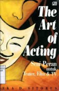 THE ART OF ACTING : SENI PERAN UNTUK TEATER; FILM DAN TV