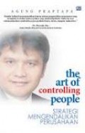 THE ART OF CONTROLLING PEOPLE (STRATEGI MENGENDALIKAN PERUSAHAAN)
