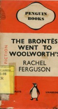 THE BRONTES WENT TO WOOLWORTH;S