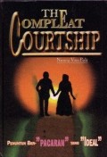 THE COMPLEAT COURTSHIP: PENUNTUN BERPACARAN YANG IDEAL