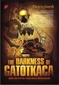 THE DARKNESS OF GATOTKACA: SEBUAH NOVEL PAHLAWAN KESUNYIAN
