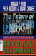 THE FUTURE OF LEADERSHIP (MASA DEPAN KEPEMIMPINAN) - REVOLUSI GELOMBANG