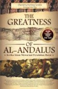 THE GREATNESS OF AL-ANDALUS: KETIKA ISLAM MEWARNAI PERADABAN BARAT