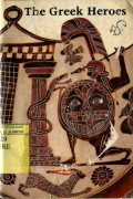 THE GREEK HEROES