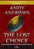 THE LOST CHOICE: PERJALANAN MENGUNGKAP POTENSI TERSEMBUNYI DALAM HATI MANUSIA
