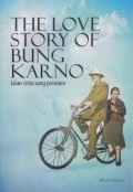 THE LOVE STORY OF BUNG KARNO (JALAN CINTA SANG PRESIDEN)