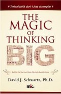 THE MAGIC OF THINKING (RAIHLAH HAL-HAL LUAR BIASA JIKA ANDA BERPIKIR BESAR)