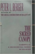 THE SACRED CANOPY: ELEMENTS OF A SOCIOLOGICAL THEORY OF RELIGION