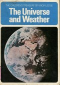 THE CHILDREN'S TREASURY OF KNOWLEDGE: THE UNIVERSE AND WEATHER