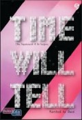 TIME WILL TELL