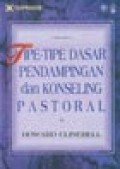 TIPE-TIPE DASAR PENDAMPINGAN DAN KONSELING PASTORAL