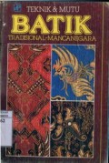 TEKNIK DAN MUTU BATIK : TRADISIONAL - MANCANEGARA