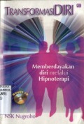 TRANSFORMASI DIRI: MEMBERDAYAKAN DIRI MELALUI HIPNOTERAPI