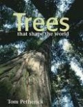 TREES THAT SHAPE THE WORLD