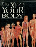 THE X RAY PICTURES BOOK OF YOUR BODY