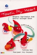 TOUCH MY HEART: MENGENAL KEPRIBADIAN ANAK MENURUT GOLONGAN DARAH